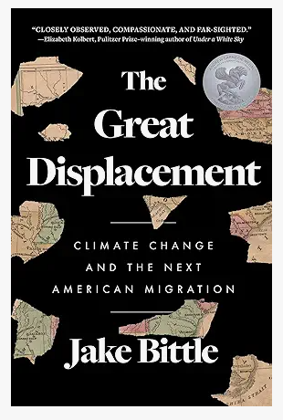 Cover of The Great Displacement: Climate Change and the Next American Migration by Jake Bittle